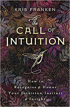 Call of Intuition By Kris Franken - Click Image to Close