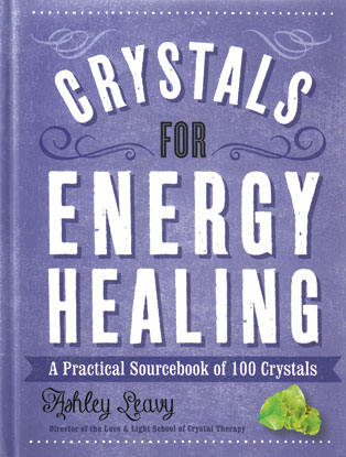 Crystals for Energy Healing (hc) by Ashley Leavy - Click Image to Close