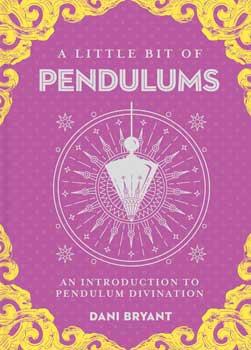 Little Bit of Pendulums (hc) by Dani Bryant - Click Image to Close