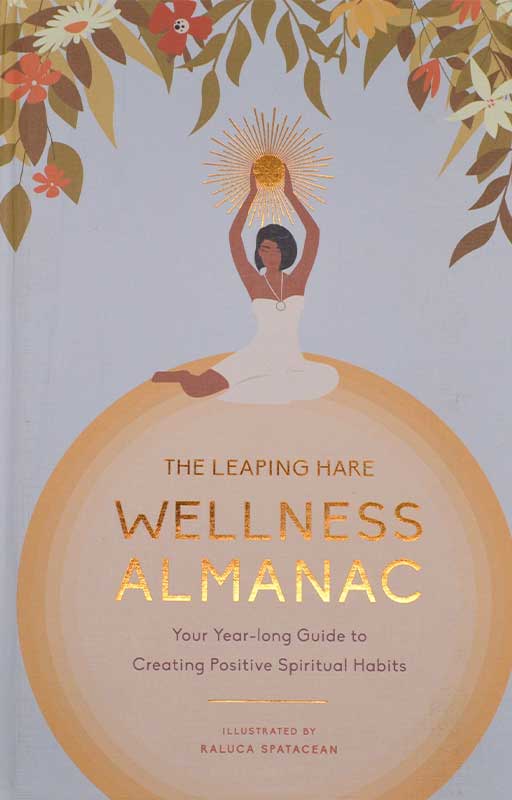Leaping Hare Wellness Almanac (hc) by Taluca Spatacean - Click Image to Close