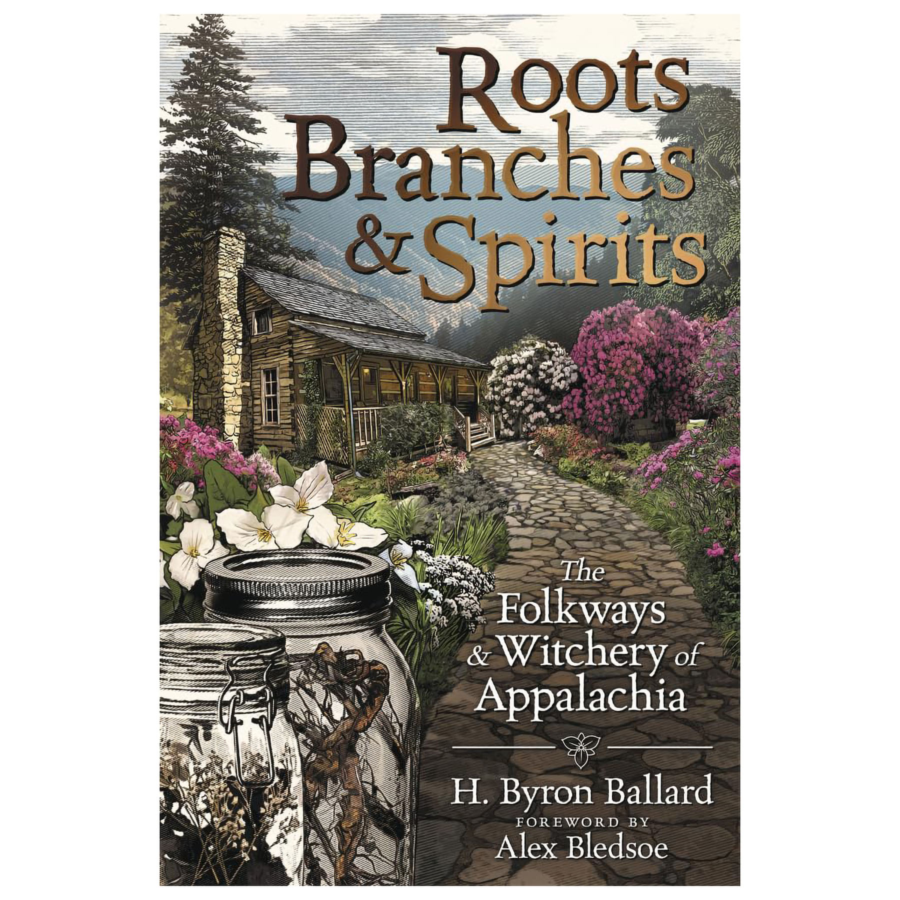Roots Branches & Spirits by H Byron Ballard