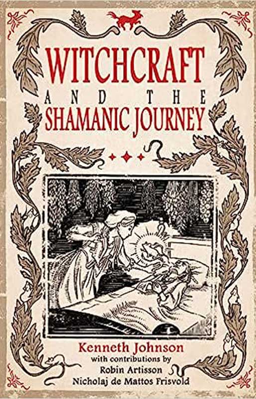 Witchcraft & the Shamanic Journey by Kenneth Johnson