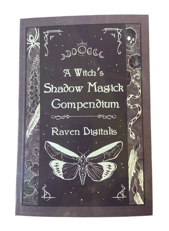 Witch's Shadow Magick Compendium by Raven Digitalis - Click Image to Close